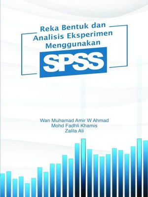 cover image of Reka Bentuk dan Analisis Eksperimen Menggunakan SPSS